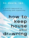Cover image for How to Keep House While Drowning